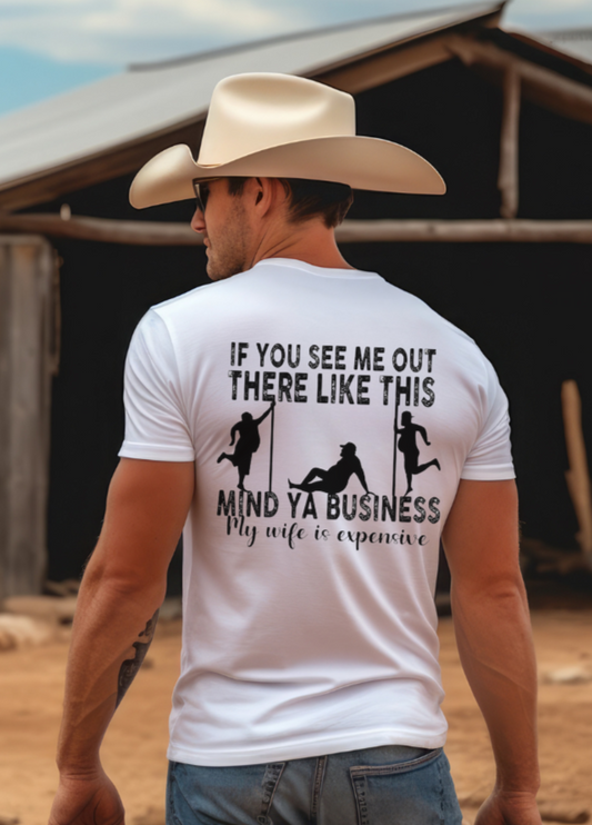 If You See Me Out There Like This Mens Tshirt - Men's