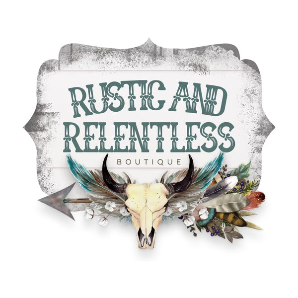 Rustic and Relentless Boutique 