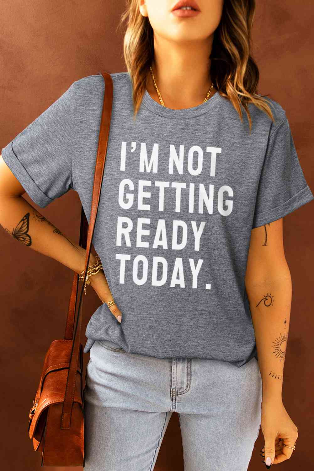 I'M NOT GETTING READY TODAY Graphic T-Shirt